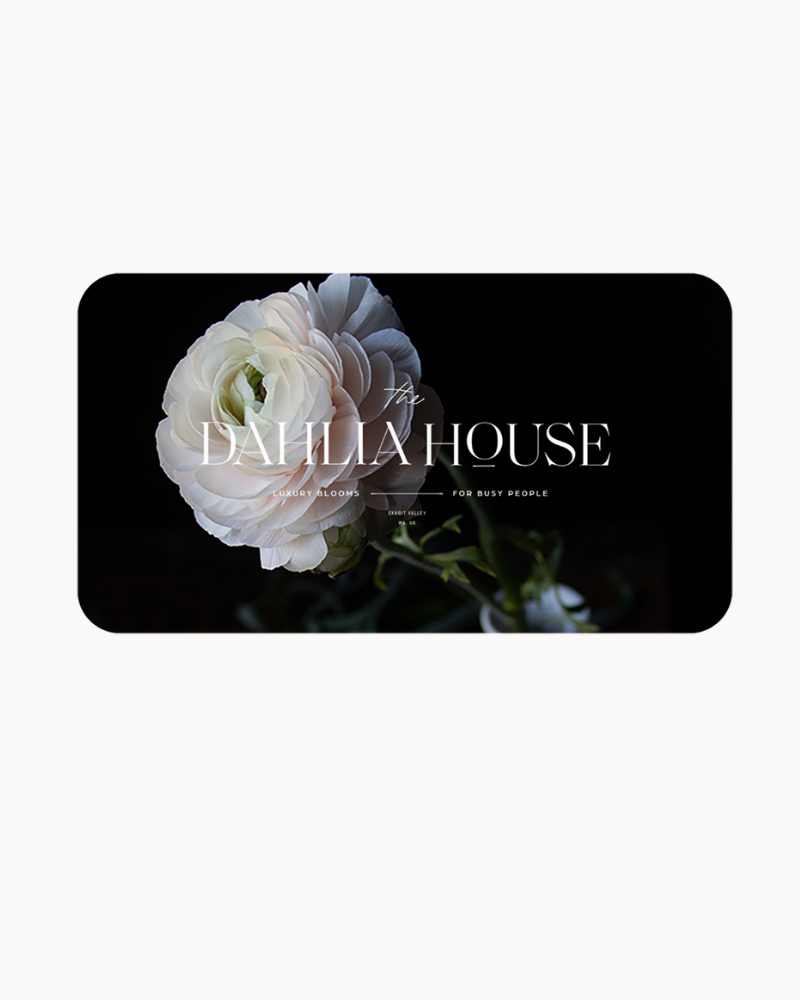 Dahlia House Gift Card